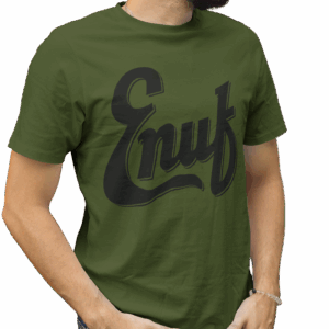 Dr. Enuf Military Green “ENUF” T-Shirt